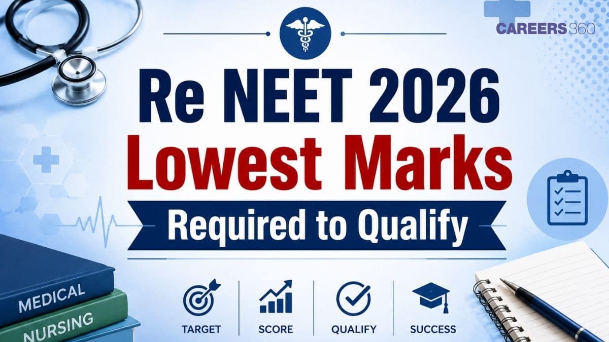 Re NEET 2026 Lowest Marks Required to Qualify: Percentile and Marks